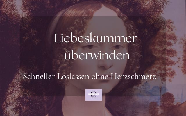 Liebeskummer überwinden