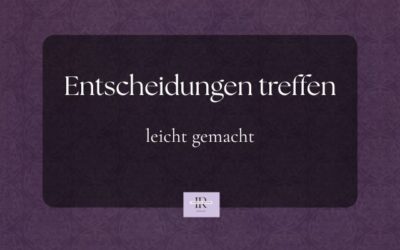 Entscheidungen treffen leicht gemacht