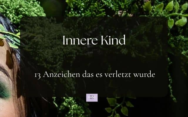 13 Anzeichen, dass dein verletztes inneres Kind heilen darf