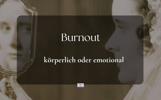 Burnout oder emotionale Erschöpfung