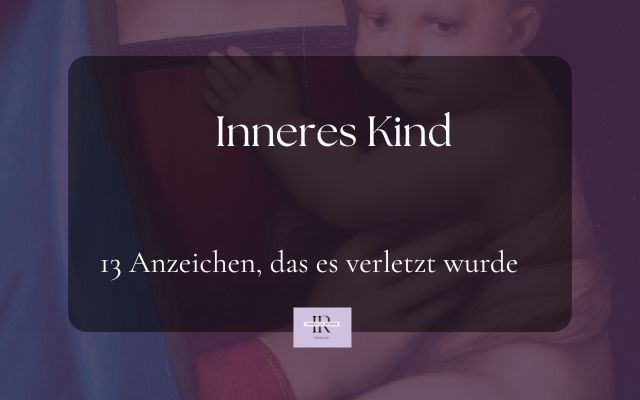 13 Anzeichen, dass dein verletztes inneres Kind heilen darf
