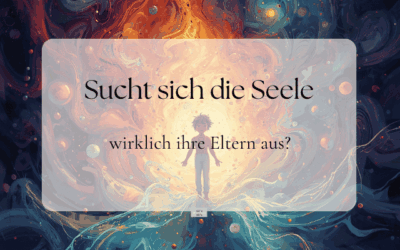 Seele sucht sich Eltern aus: Warum gerade diese Familie?