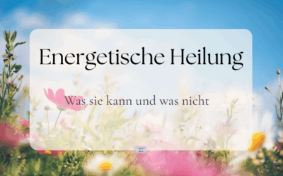 Energetische Heilung: Warum sie mehr ist als viele denken