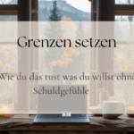 Grenzen setzen ohne Schuldgefühle