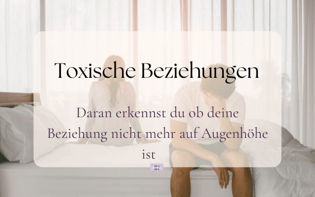 Woran du erkennst, dass du in einer ungesunden Beziehung bist